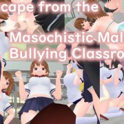 Escape from the Masochistic Male Bullying Classroomm (Eng)