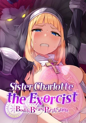 Sister Charlotte the Exorcist – Bodily Beast Purification (English)