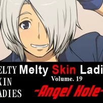 Melty Skin Ladies 19 – Angel Hole (English)