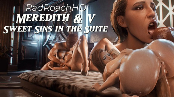 RadRoachHD - Meredith & V Sweet Sins in the Suite