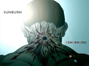 Dendendou – Sunburn
