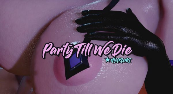 Nyakumi – Party Till We Die