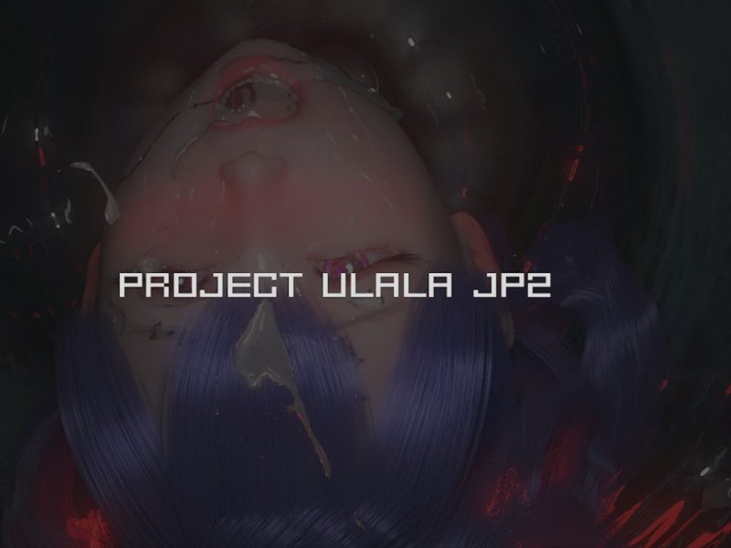 A Third Dimension – Project ULALA JP2 (Tentacles)