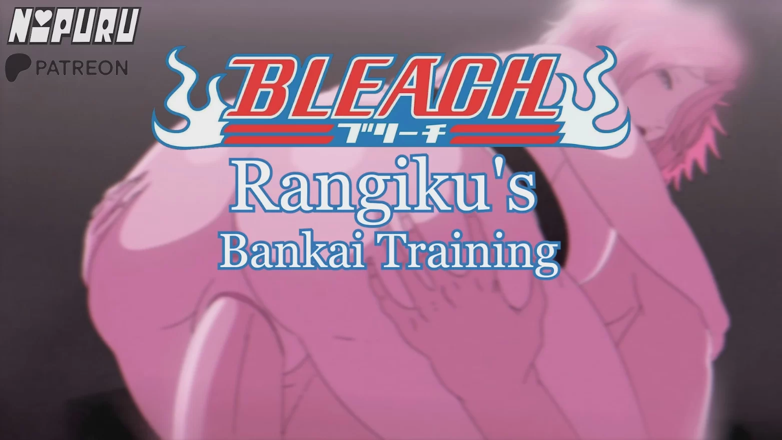 Nipuru – Bankai Training (Bleach)